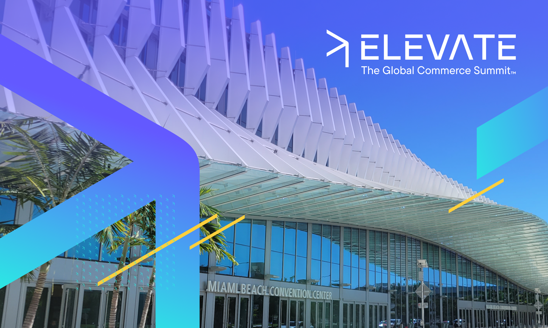 7 Reasons to Attend Elevate — The Global Commerce Summit™